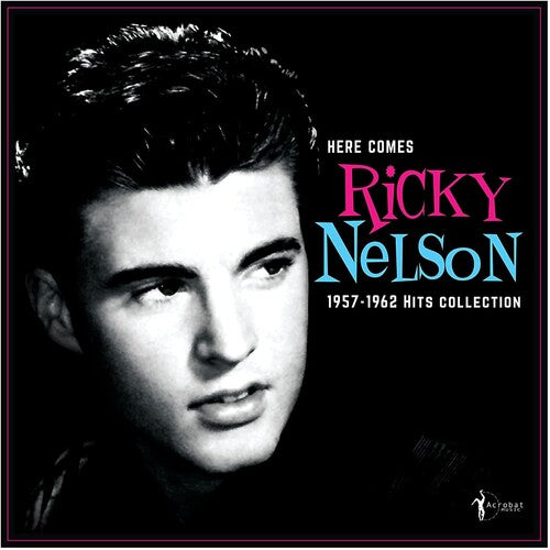 Here Comes Ricky Nelson: 1957-1962 Hits Collection [Vinyl]