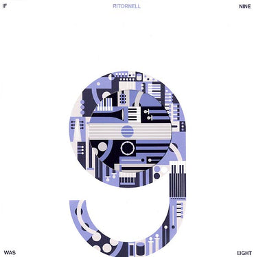 RITORNELL - If Nine Was Eight [Vinyl]