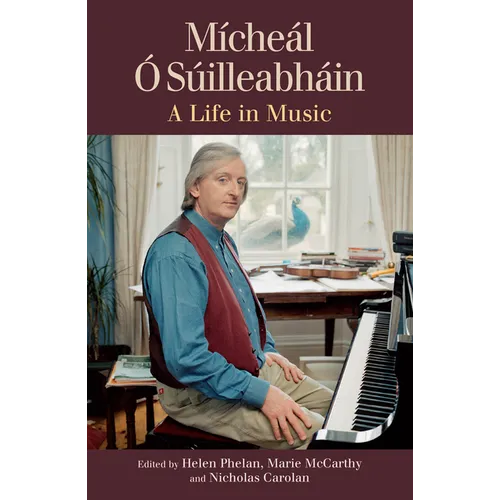 Mícheál Ó Súilleabháin: A Life in Music - Hardcover (ONLINE ORDER ONLY)