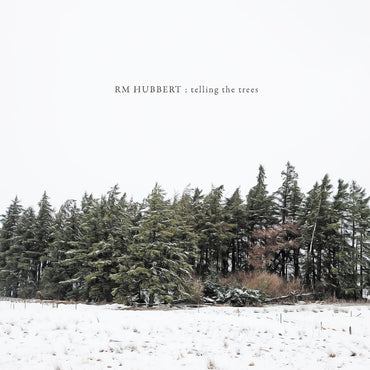 RM Hubbert - Telling The Trees [Vinyl]