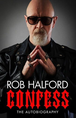 Rob Halford - Confess: The Autobiography (Hardcover) [Book] (ONLINE ORDER ONLY)