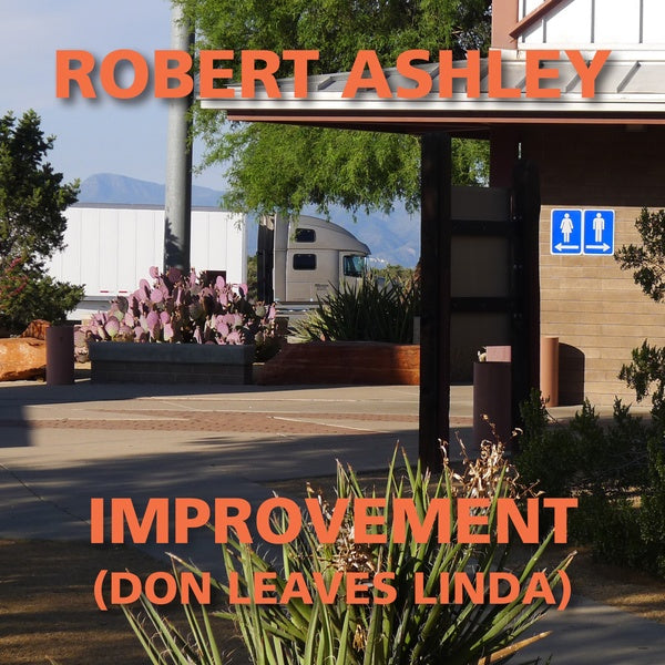 ROBERT ASHLEY - Improvement (Don Leaves Linda) [CD] (ONLINE ORDER ONLY)