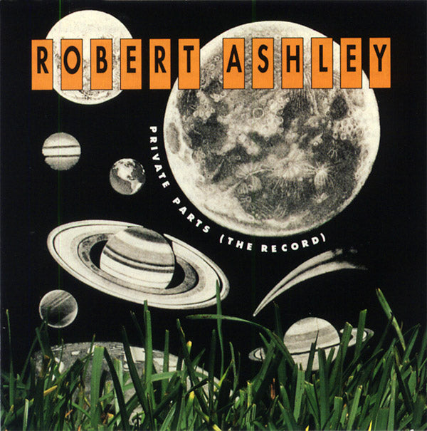 ROBERT ASHLEY - Private Parts (The Record) [CD] (ONLINE ORDER ONLY)