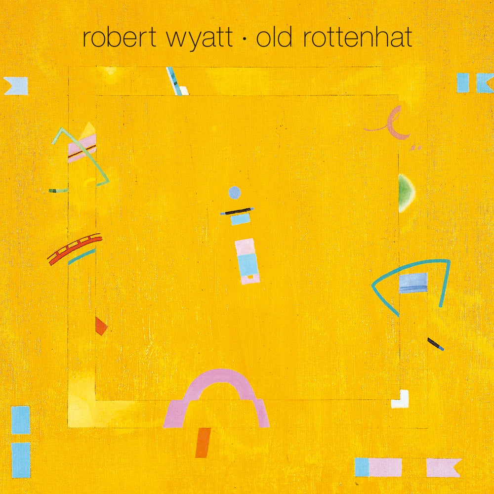 Robert Wyatt - Old Rottenhat [Vinyl] (ONLINE ORDER ONLY)