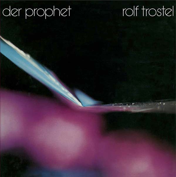 ROLF TROSTEL - Der Prophet [Vinyl]