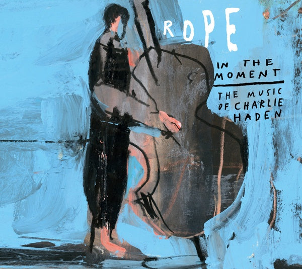 ROPE FEAT. PETRA HADEN - In the Moment: The Music of Charlie Haden [CD] (ONLINE ORDER ONLY)