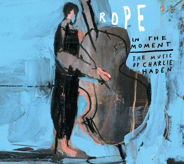 ROPE FEAT. PETRA HADEN - In the Moment: The Music of Charlie Haden [CD] (ONLINE ORDER ONLY)