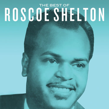 The Best of Roscoe Shelton [CD] (ONLINE ORDER ONLY)