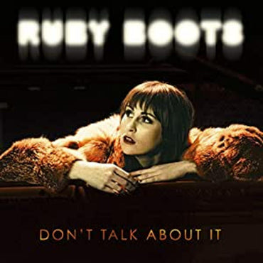 Ruby Boots - Don't Talk About It [CD] (ONLINE ORDER ONLY)