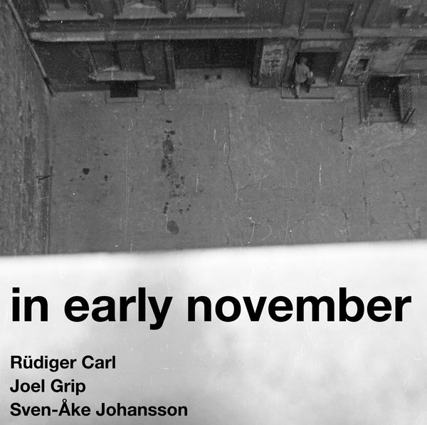 RUDIGER CARL/JOEL GRIP/SVEN-AKE JOHANSSON - In Early November [CD] (ONLINE ORDER ONLY)