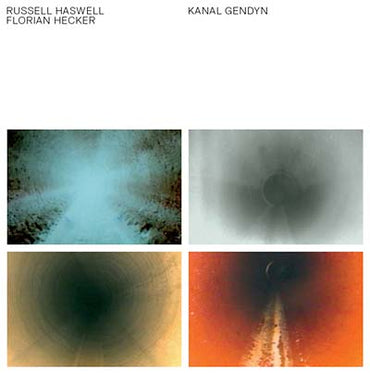 RUSSELL HASWELL & FLORIAN HECKER - Kanal GENDYN [Vinyl] (ONLINE ORDER ONLY)