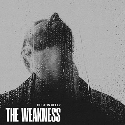 Ruston Kelly - The Weakness [LP] [Vinyl] (ONLINE ORDER ONLY)