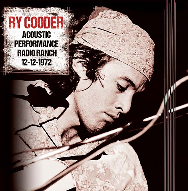Ry Cooder - Acoustic Performance, Radio Branch, 12th December 1972 [CD] (ONLINE ORDER ONLY)