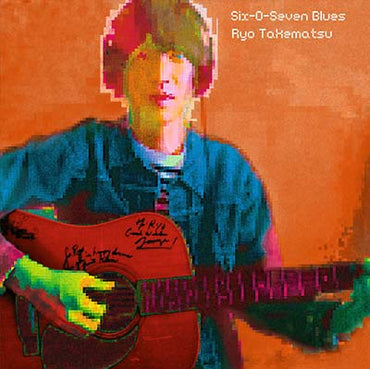 RYO TAKEMATSU - Six-O-Seven Blues [CD] (ONLINE ORDER ONLY)