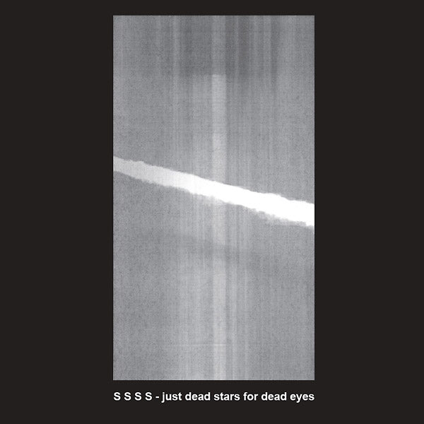 S S S S - Just Dead Stars For Dead Eyes [Vinyl]