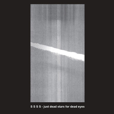 S S S S - Just Dead Stars For Dead Eyes [Vinyl]