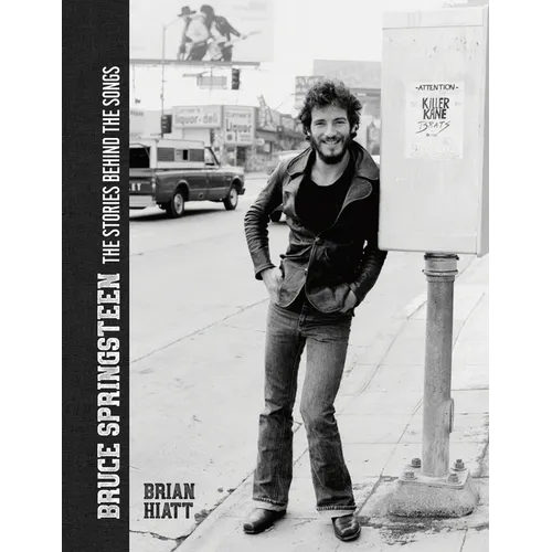 Bruce Springsteen - The Stories Behind the Songs: Bruce Springsteen by Brian Hiatt, Rolling Stone Journalist - Hardcover (ONLINE ORDER ONLY)