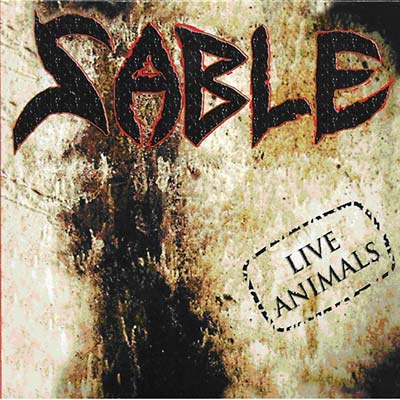SABLE - Live Animals [CD] (ONLINE ORDER ONLY)