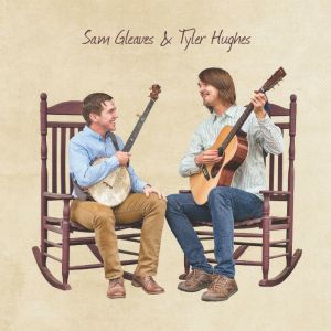 Sam & Tyler Hughes Gleaves - Gleaves, Sam & Tyler Hughes [CD] (ONLINE ORDER ONLY)
