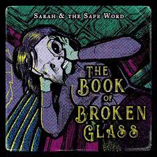 Sarah and the Safe Word - The Book of Broken Glass [Vinyl] (ONLINE ORDER ONLY)
