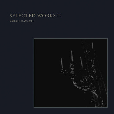 Sarah Davachi - Selected Works II [Vinyl] (ONLINE ORDER ONLY)