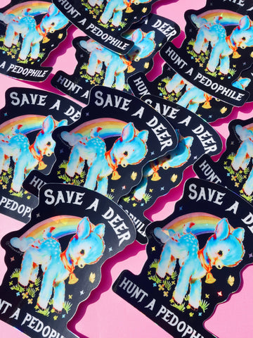 Vinyl Sticker – Save a Deer Hunt A Pedophile – Anti-Pedophile Waterproof Dark Humor Decal Sticker (Online Order Only)