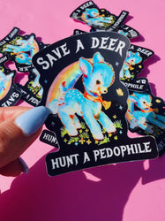 Vinyl Sticker – Save a Deer Hunt A Pedophile – Anti-Pedophile Waterproof Dark Humor Decal Sticker (Online Order Only)