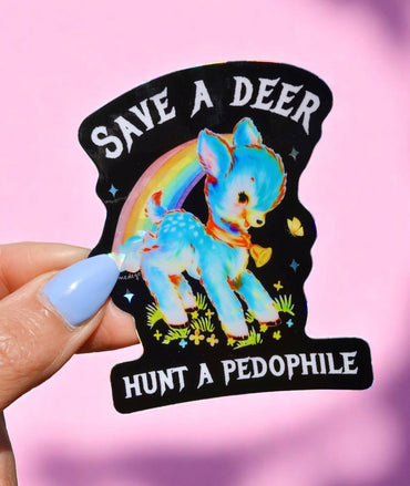 Vinyl Sticker – Save a Deer Hunt A Pedophile – Anti-Pedophile Waterproof Dark Humor Decal Sticker (Online Order Only)