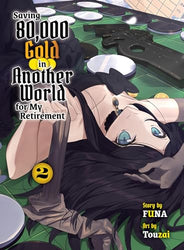 Saving 80,000 Gold in Another World for My Retirement Vol 2 Light Novel (Online Order Only)