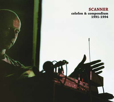 SCANNER - Colofon & Compendium 1991-1994 [CD] (ONLINE ORDER ONLY)