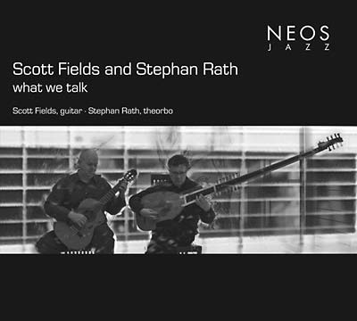 SCOTT FIELDS & STEPHAN RATH - What We Talk [CD] (ONLINE ORDER ONLY)