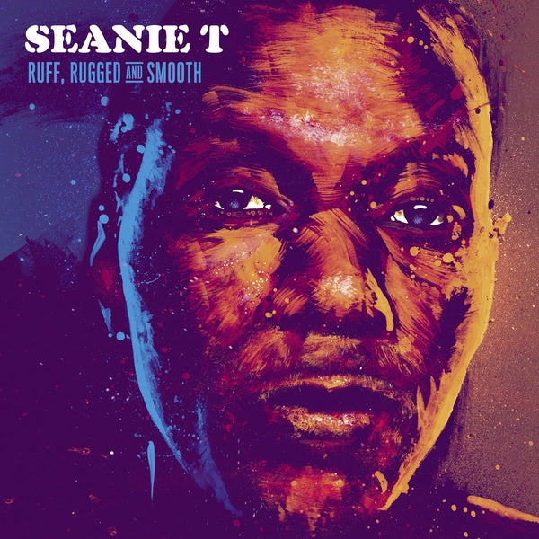 SEANIE T - Ruff, Rugged and Smooth [CD] (ONLINE ORDER ONLY)