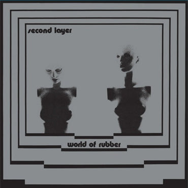 SECOND LAYER - World Of Rubber [Vinyl] (ONLINE ORDER ONLY)
