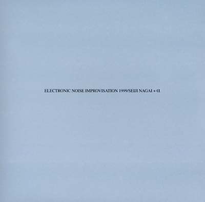 SEIJI NAGAI - Electronic Noise Improvisation 1999 [Vinyl]