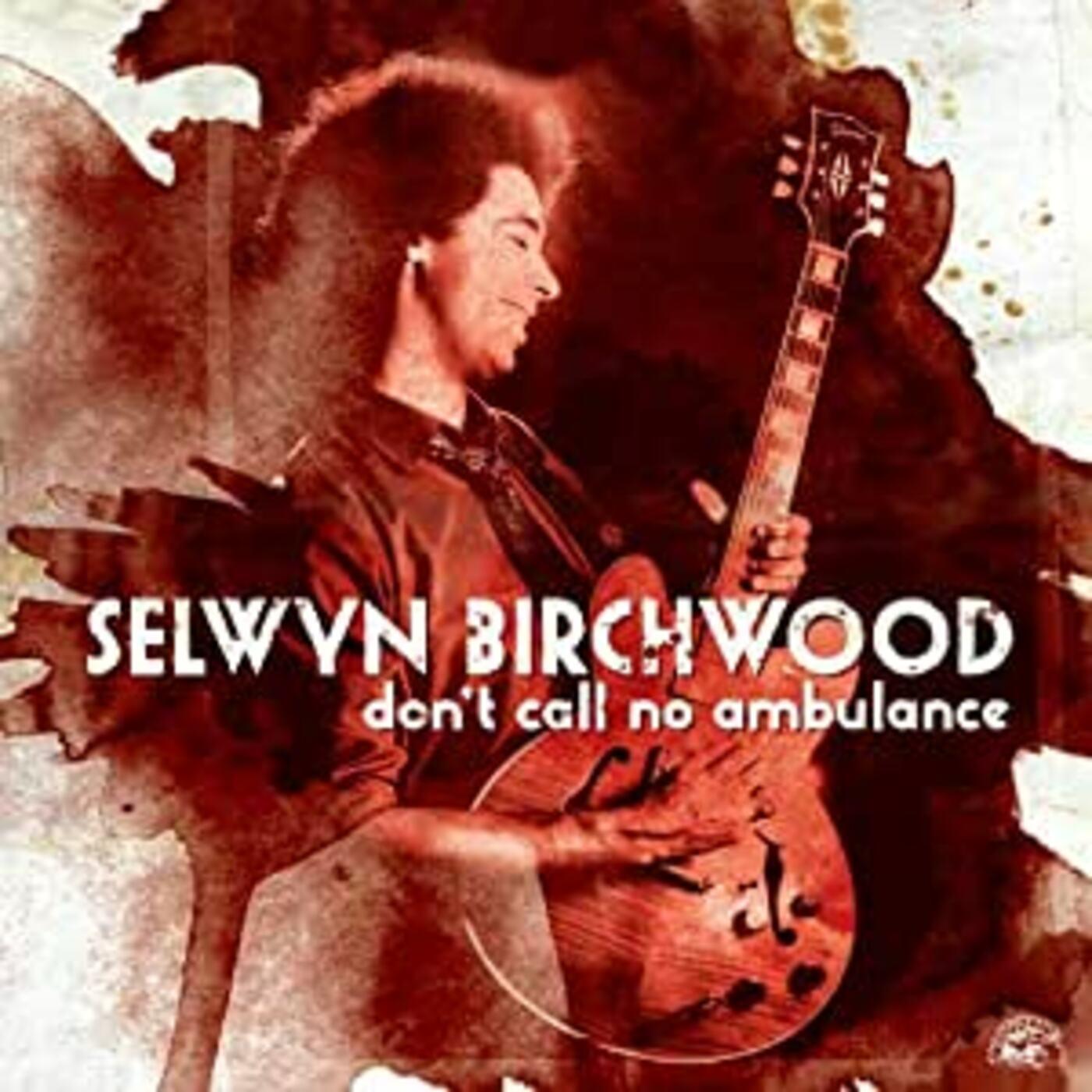 Selwyn Birchwood - Don't Call No Ambulance [CD] (ONLINE ORDER ONLY)