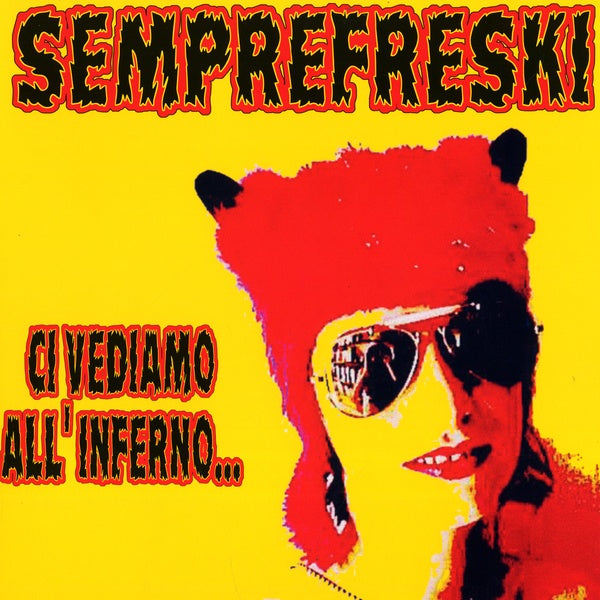 SEMPREFRESKI - Ci Vediamo All'Inferno [Vinyl] (ONLINE ORDER ONLY)