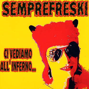 SEMPREFRESKI - Ci Vediamo All'Inferno [Vinyl] (ONLINE ORDER ONLY)