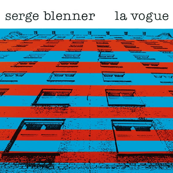 SERGE BLENNER - La Vogue [Vinyl] (ONLINE ORDER ONLY)