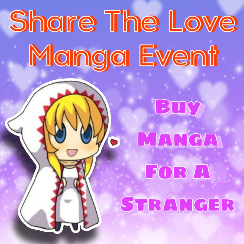 Share The Love Manga Event (Online Order Only) (ONLINE ORDER ONLY)