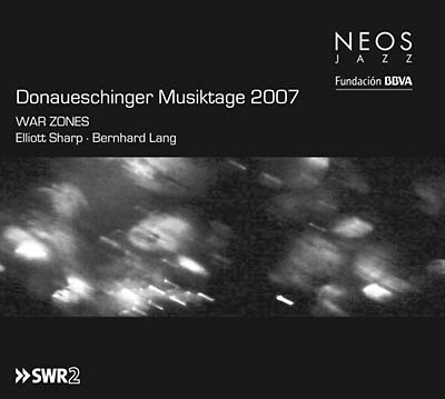 SHARP, ELLIOTT/BERNHARD LANG - Donaueschinger Musiktage 2007: War Zones [CD] (ONLINE ORDER ONLY)