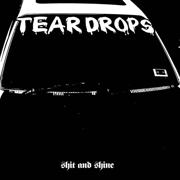 SHIT AND SHINE - Teardrops [Vinyl] (ONLINE ORDER ONLY)