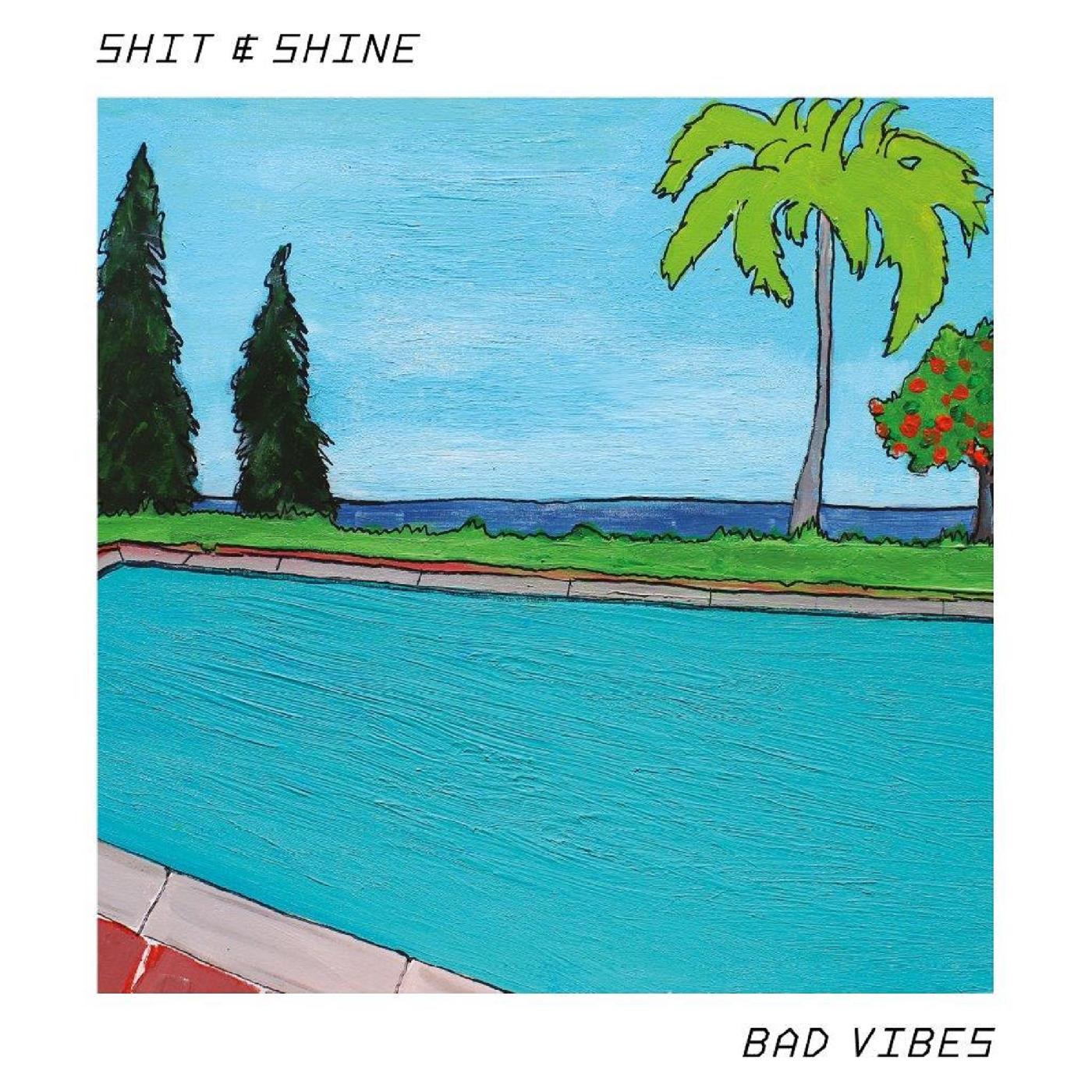 Shit & Shine - Bad Vibes [Vinyl] (ONLINE ORDER ONLY)