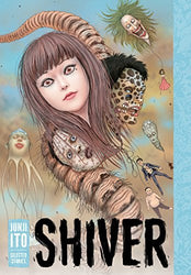 Shiver: Junji Ito Selected Stories Hardcover (Online Order Only)
