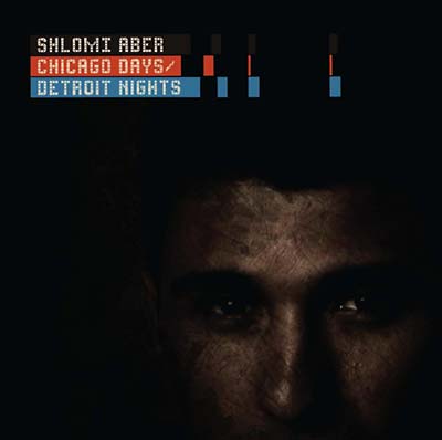 SHLOMI ABER - Chicago Days/Detroit Nights [CD] (ONLINE ORDER ONLY)