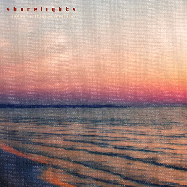 SHORELIGHTS - Summer Cottage Soundscapes [CD] (ONLINE ORDER ONLY)