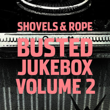 Shovels & Rope - Busted Jukebox Volume 2 [CD] (ONLINE ORDER ONLY)