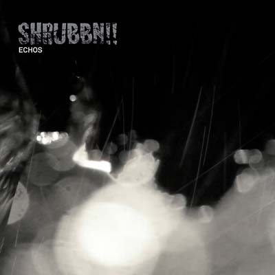 SHRUBBN!! - Echos [Vinyl] (ONLINE ORDER ONLY)