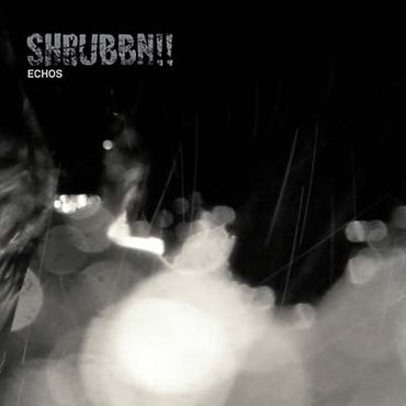SHRUBBN!! - Echos [Vinyl] (ONLINE ORDER ONLY)