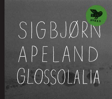 SIGBJORN APELAND - Glossolalia [CD] (ONLINE ORDER ONLY)