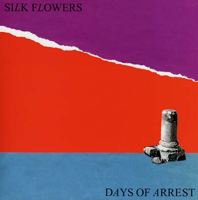 SILK FLOWERS - Days Of Arrest [Vinyl]